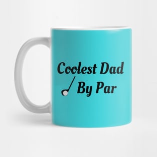 Coolest Dad By Par Mug